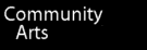 Community Arts